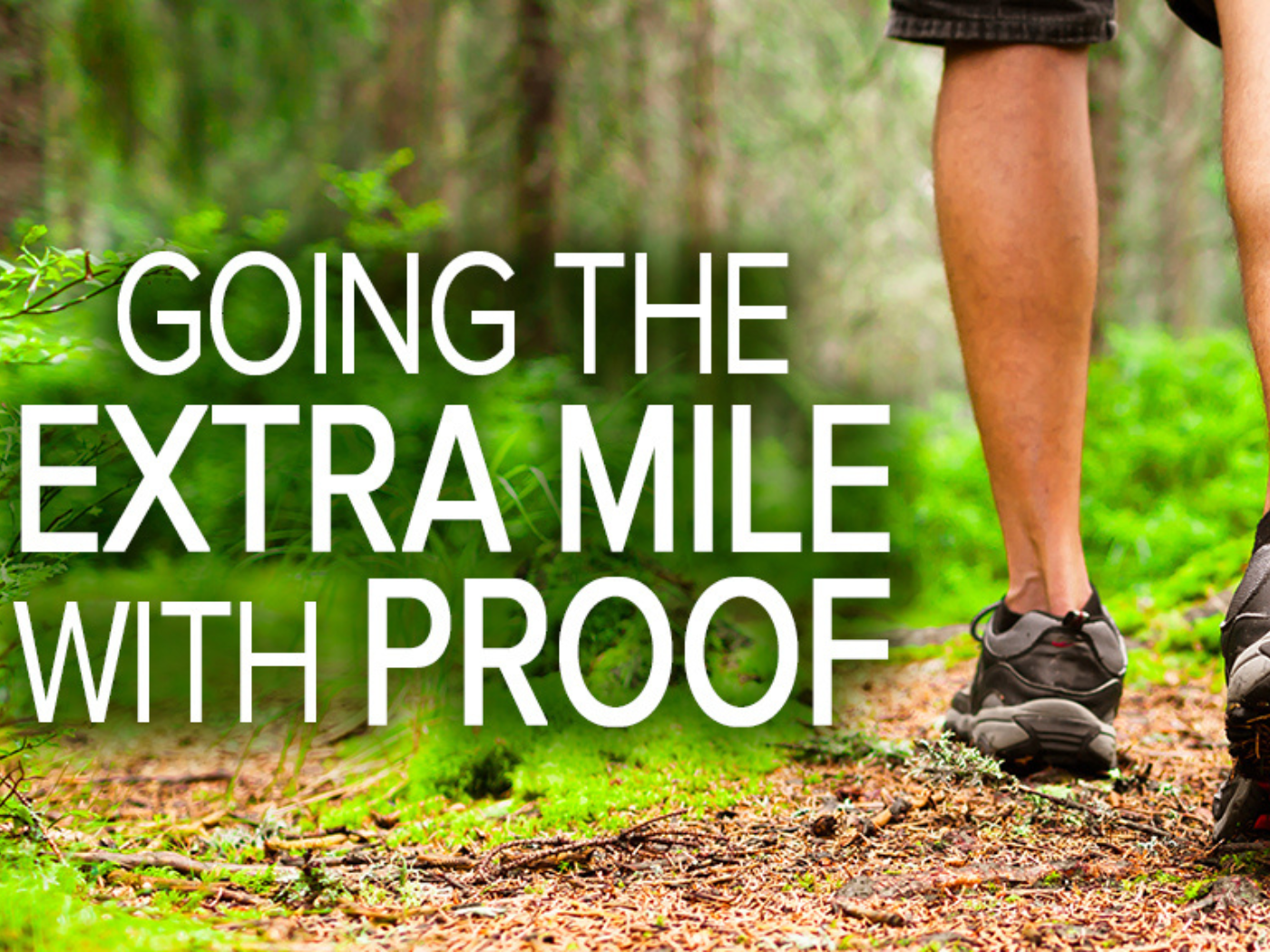 Going the Extra Mile with Proof